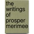 The Writings Of Prosper Merimee
