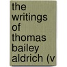 The Writings Of Thomas Bailey Aldrich (V door Thomas Bailey Aldrich