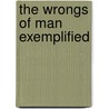 The Wrongs Of Man Exemplified by William Manning