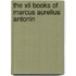 The Xii Books Of Marcus Aurelius Antonin