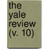 The Yale Review (V. 10)