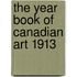 The Year Book Of Canadian Art 1913