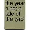 The Year Nine; A Tale Of The Tyrol door Anne Manning