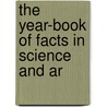 The Year-Book Of Facts In Science And Ar door John Timbs