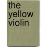 The Yellow Violin door Mary Andrews Denison