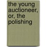 The Young Auctioneer, Or, The Polishing door Edward Stratemeyer