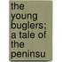 The Young Buglers; A Tale Of The Peninsu