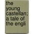 The Young Castellan; A Tale Of The Engli