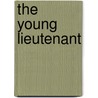 The Young Lieutenant by Professor Oliver Optic