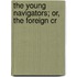 The Young Navigators; Or, The Foreign Cr