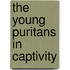 The Young Puritans In Captivity