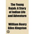 The Young Rajah; A Story Of Indian Life
