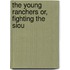 The Young Ranchers Or, Fighting The Siou