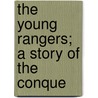 The Young Rangers; A Story Of The Conque door Everett Titsworth Tomlinson