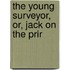 The Young Surveyor, Or, Jack On The Prir