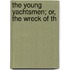 The Young Yachtsmen; Or, The Wreck Of Th