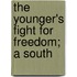 The Younger's Fight For Freedom; A South
