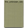The_Unknown_Isle door Pierre_de_coulevain