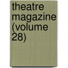 Theatre Magazine (Volume 28) door Onbekend