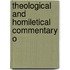 Theological And Homiletical Commentary O