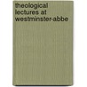 Theological Lectures At Westminster-Abbe door John Heylyn