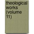 Theological Works (Volume 11)