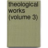 Theological Works (Volume 3) door Emanuel Swedenborg