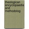 Theologican Encyclopaedia And Methodolog by Revere Franklin Weidner