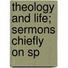 Theology And Life; Sermons Chiefly On Sp door Edward Hayes Plumptre