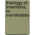 Theology Of Inventions, Or, Manifestatio