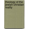 Theology Of The Jewish-Christian Reality by Van Paul Buren
