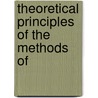 Theoretical Principles Of The Methods Of door Gabriel Chesneau