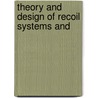 Theory And Design Of Recoil Systems And door United States Army Ordnance Dept