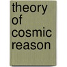 Theory Of Cosmic Reason door I. Vinogradoff