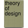 Theory Of Design door Lucas Baker