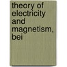 Theory Of Electricity And Magnetism, Bei by Arthur Gordon Webster