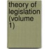 Theory Of Legislation (Volume 1)