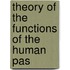 Theory Of The Functions Of The Human Pas