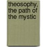 Theosophy, The Path Of The Mystic