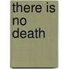 There Is No Death by Florence Marryat