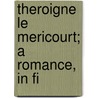 Theroigne Le Mericourt; A Romance, In Fi door Louis S.D. Rees