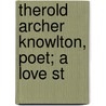 Therold Archer Knowlton, Poet; A Love St door Frederic Zeigen