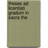 Theses Ad Licentiati Gradum In Sacra The by Catholic University of America