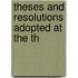 Theses And Resolutions Adopted At The Th