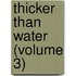 Thicker Than Water (Volume 3)