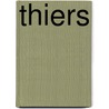 Thiers by Paul De R�Musat