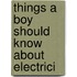 Things A Boy Should Know About Electrici