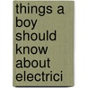 Things A Boy Should Know About Electrici door Thomas Matthew St John