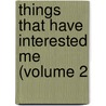 Things That Have Interested Me (Volume 2 door Arnold Bennettt