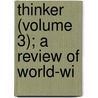Thinker (Volume 3); A Review Of World-Wi by Unknown